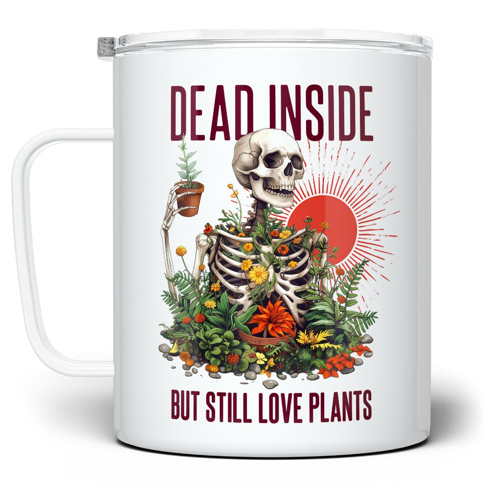 Dead Inside But Still Love Plants Insulated Travel Mug - Loftipop