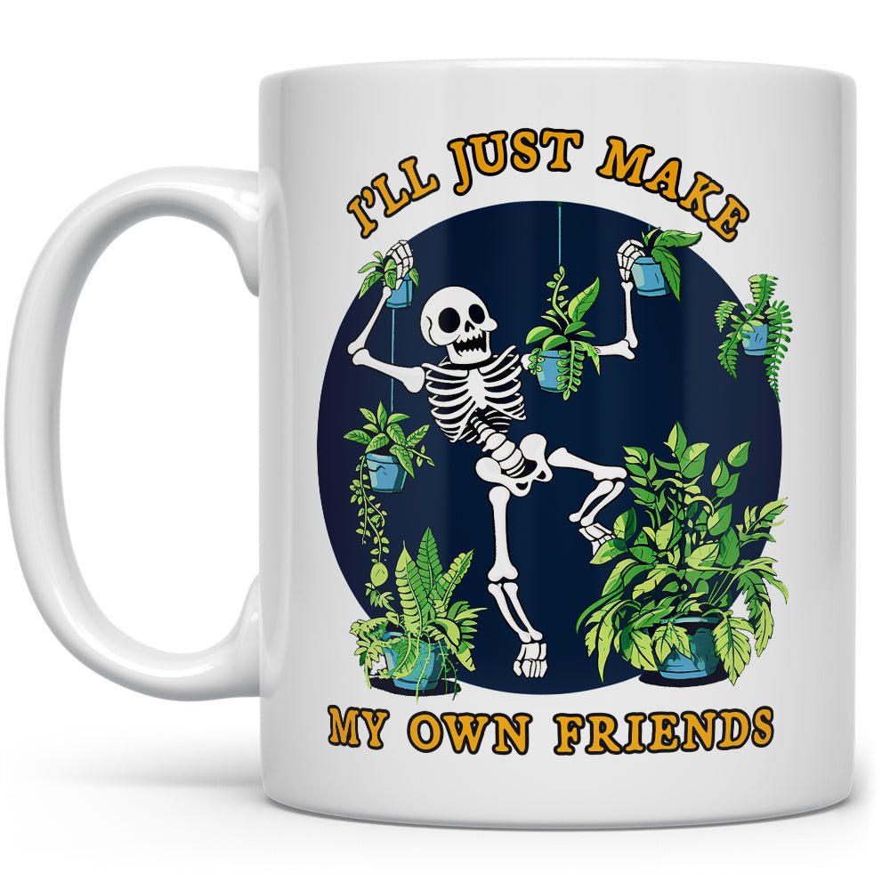 I'll Just Make My Own Friends Mug - Loftipop