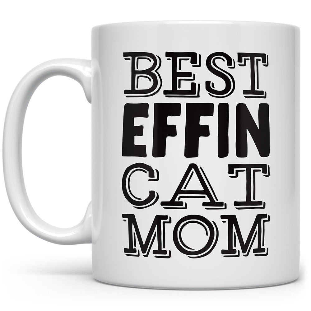 Mug that says Best Effin Cat Mom on a white background