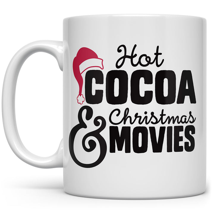 Mug that says Hot Cocoa, and Christmas Movies with a Santa hat