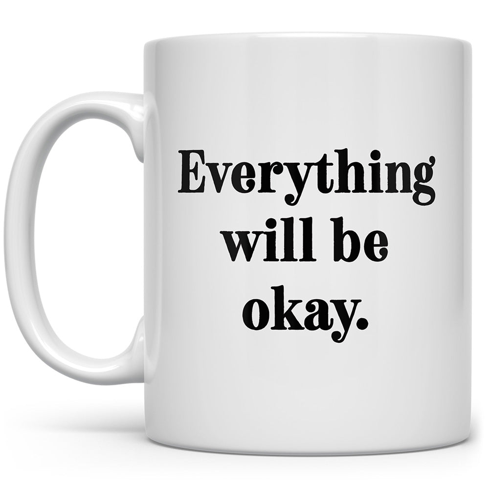 White mug that says Everything will be okay on a white background