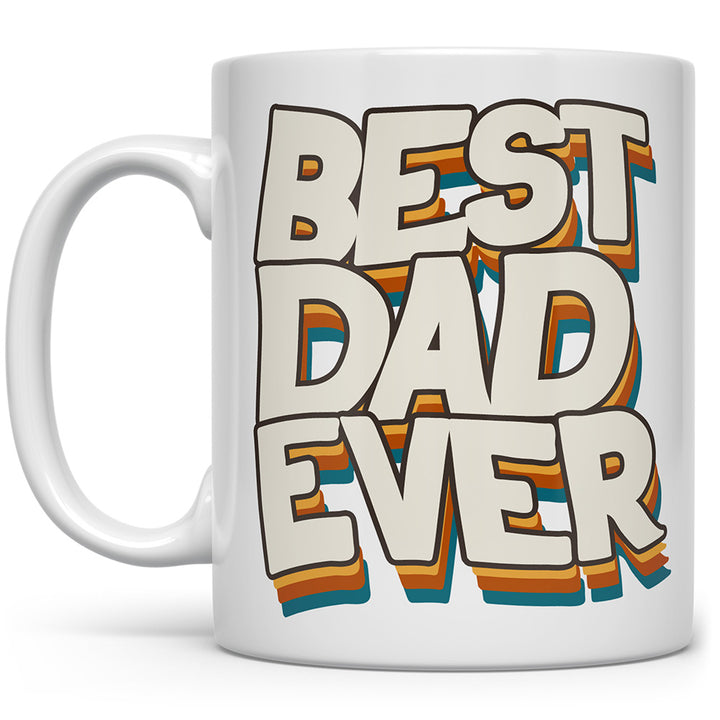 Mug that says Best Dad Ever on white background