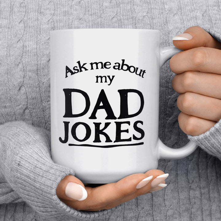 Ask Me About My Dad Jokes Mug - Loftipop