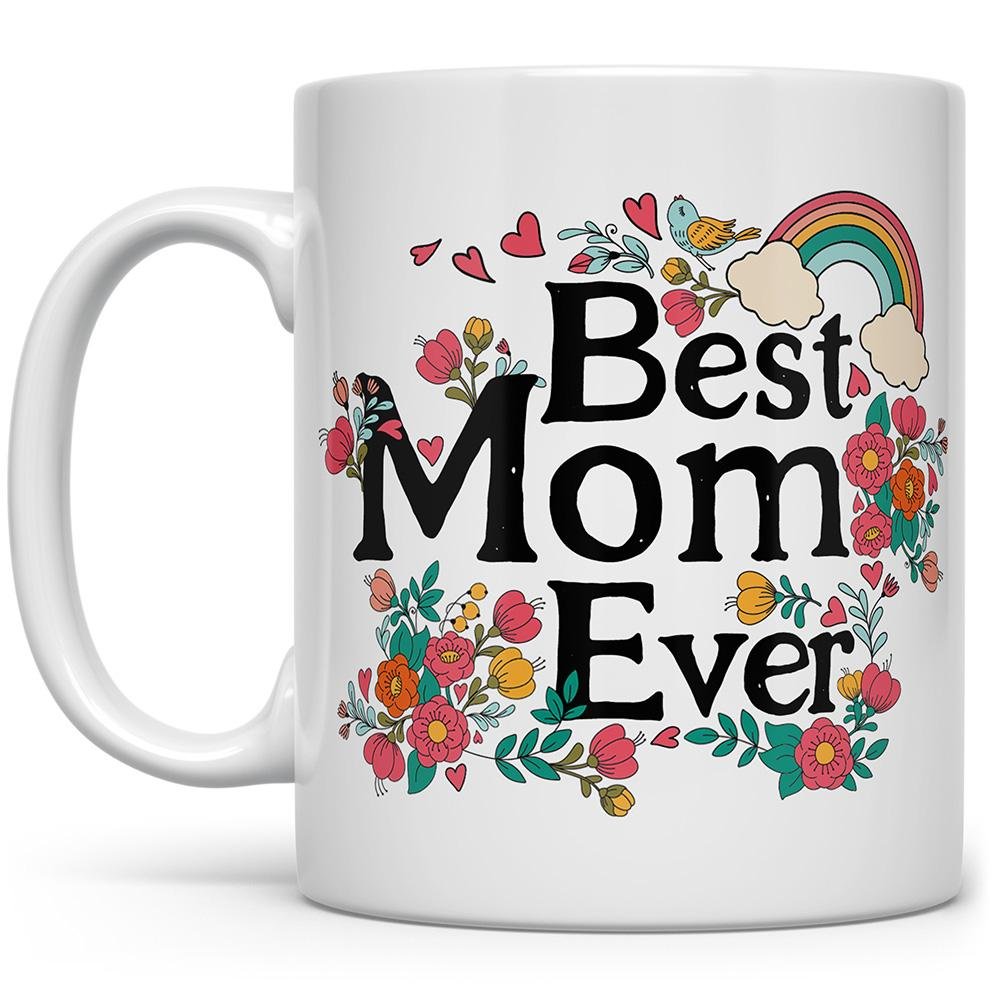 Best Mom Ever Mug  with rainbows, birds, and flowers on a white background