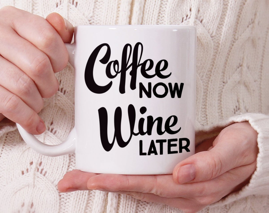 Coffee Now Wine Later Mug held by hands