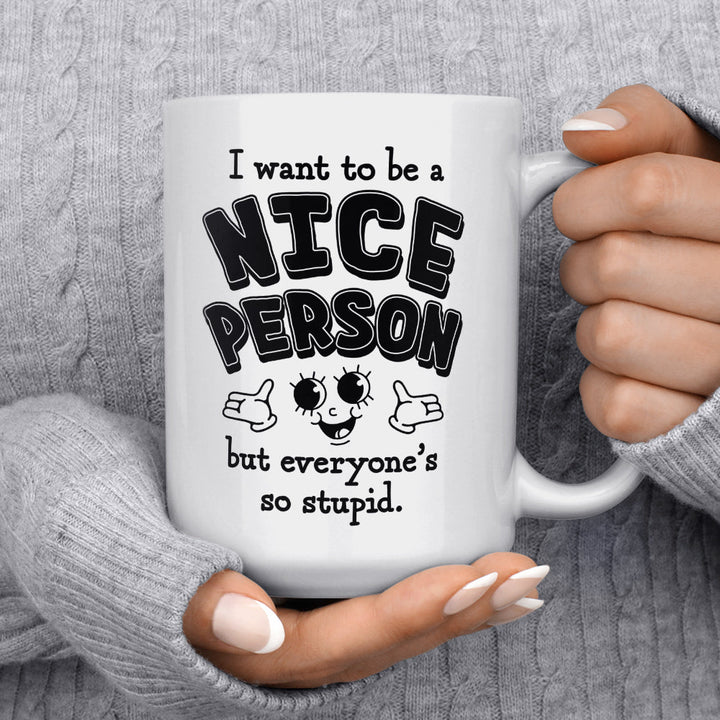 I Want to Be a Nice Person Mug - Loftipop