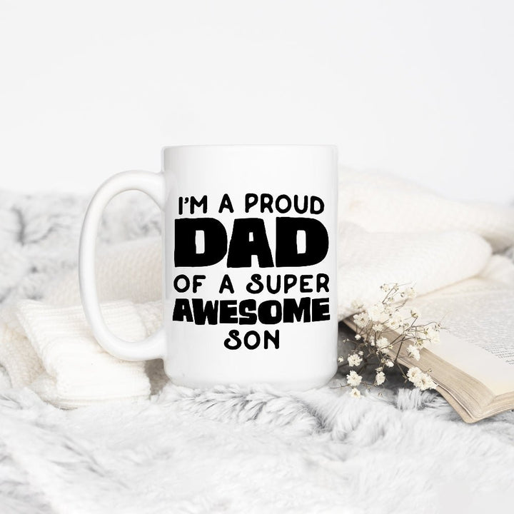 I'm A Proud Dad of A Super Awesome Son Mug - Loftipop