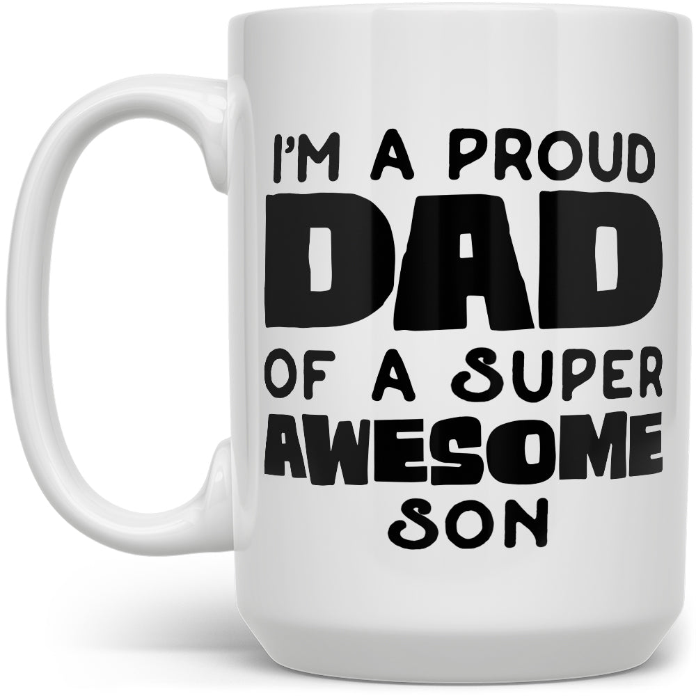 I'm A Proud Dad of A Super Awesome Son Mug - Loftipop