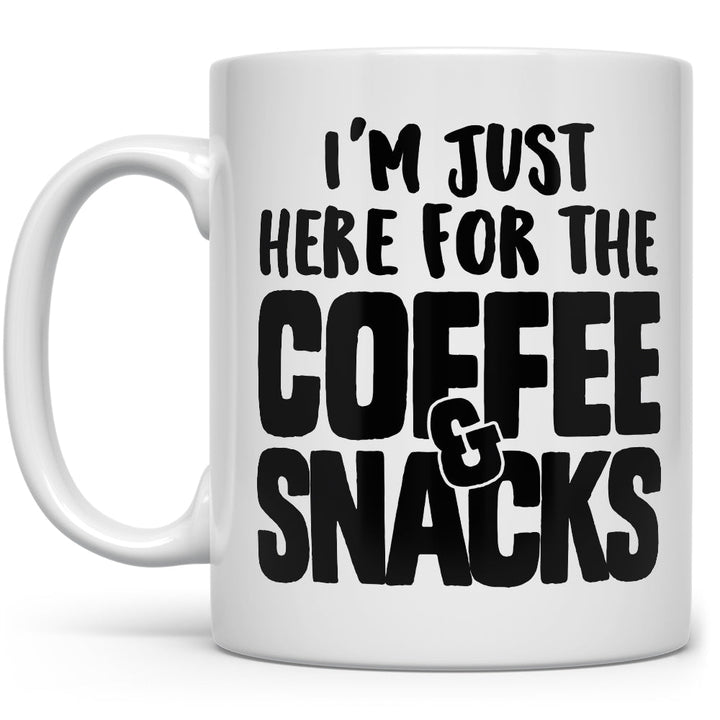 I'm Just Here for the Coffee & Snacks Mug - Loftipop