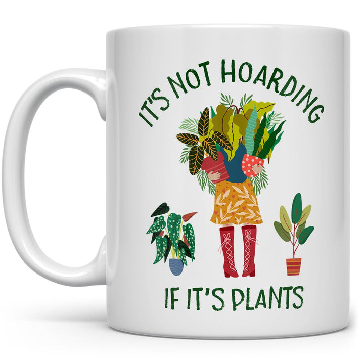 It's Not Hoarding if it's Plants Mug - Loftipop