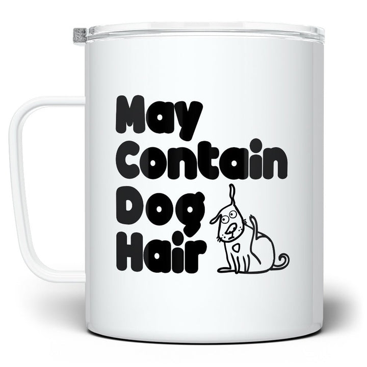 May Contain Dog Hair Insulated Travel Mug - Loftipop