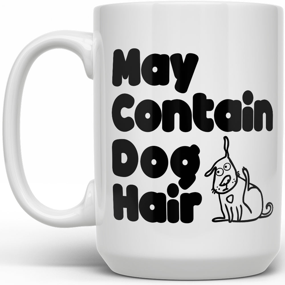 May Contain Dog Hair Mug - Loftipop