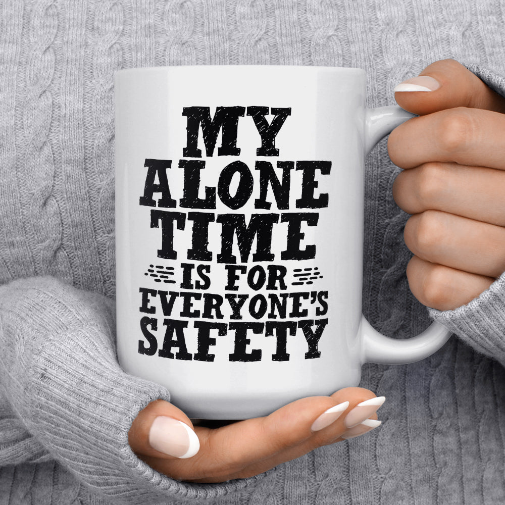 My Alone Time is For Everyone's Safety Mug - Loftipop