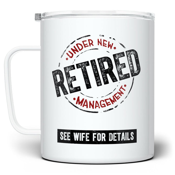 Retired Under New Management Insulated Travel Mug - Loftipop