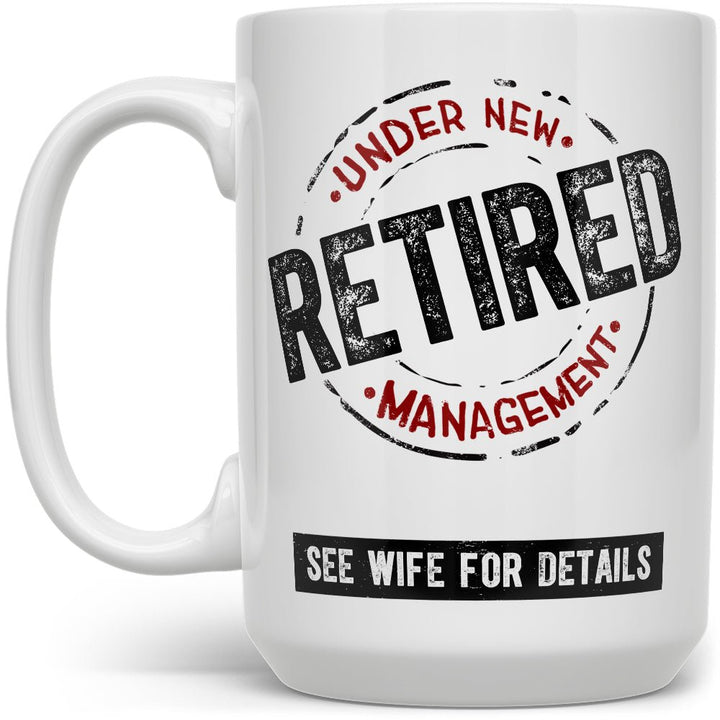 Retired Under New Management Mug - Loftipop