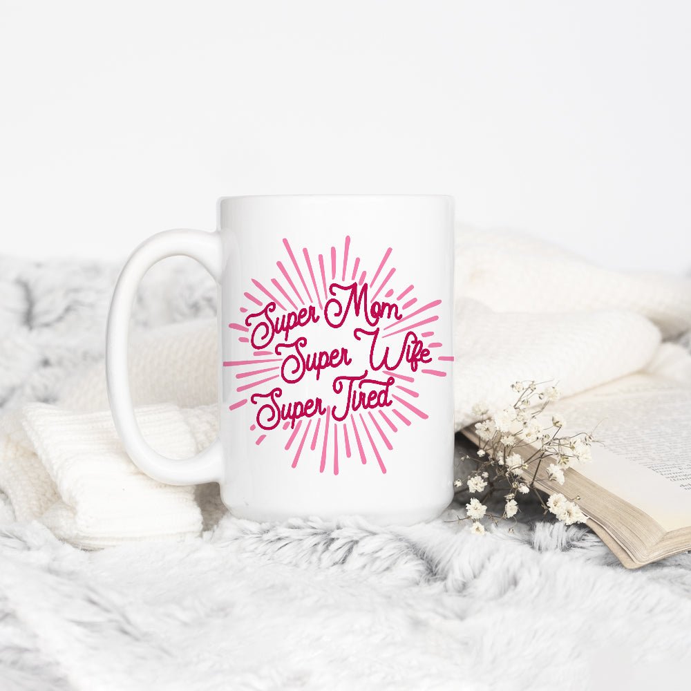 Mom Mug - Super Mom Super Wife Super Tired Mugs' Mug