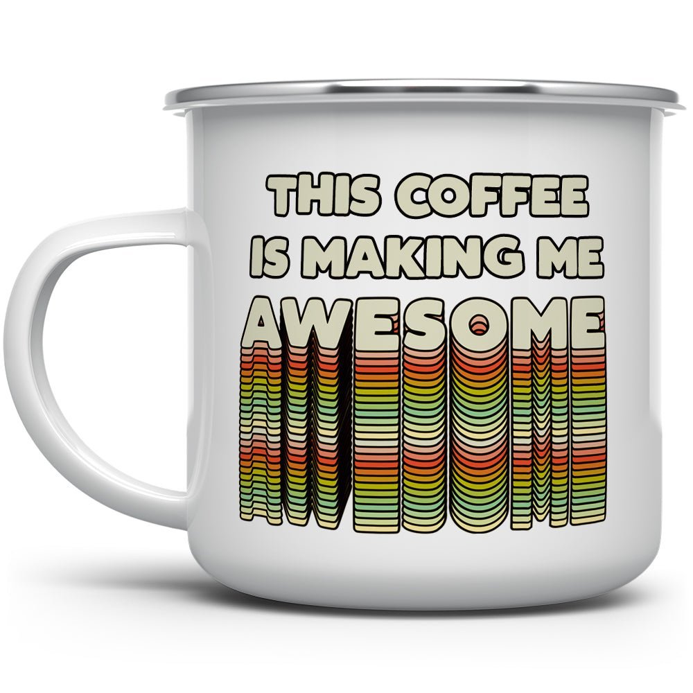 This Coffee is Making Me Awesome Camp Mug - Loftipop