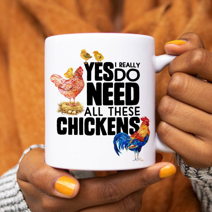 Yes I Really Do Need All These Chickens Mug - Loftipop