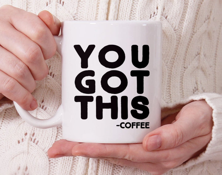 You Got This Coffee Mug held by hands - Loftipop